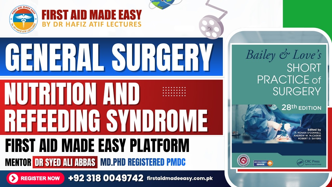 GENERAL SURGERY | Nutrition & Refeeding Syndrome | First Aid Made Easy Platform #pmdc #nre