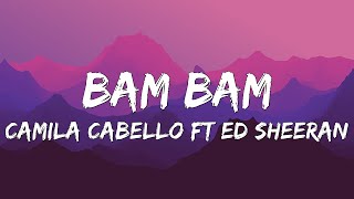 Camila Cabello - Bam Bam (Lyrics) ft. Ed Sheeran