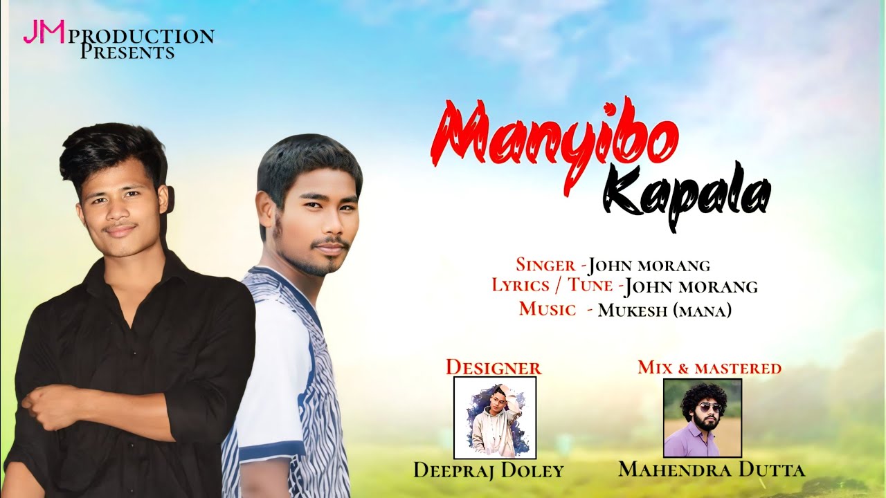 MANYIBO KAPALA|| JOHN MORANG||MUKESH (MANA) || MOHENDRA DUTTA