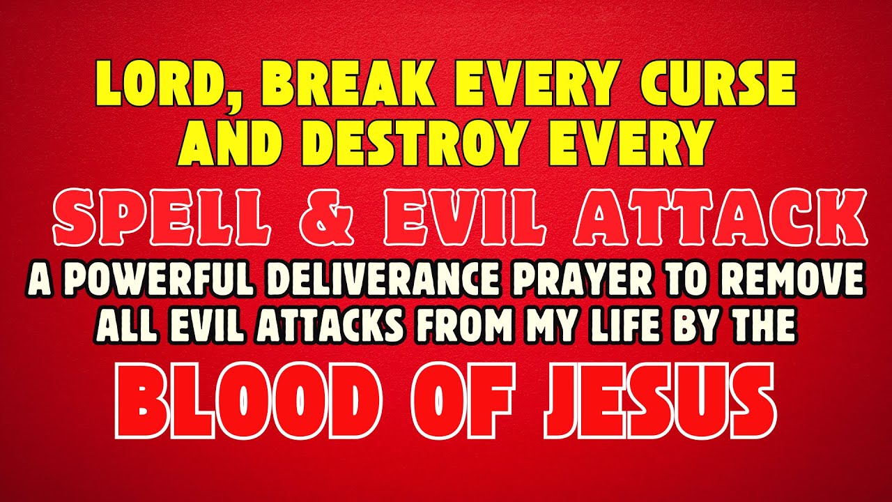 Lord, Break Every Curse & Every Spell: A Powerful Deliverance Prayer to Remove All Evil Attacks