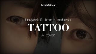 Tattoo - Jimin & Jungkook (AI cover) | tradução Resimi