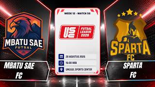 MATCHDAY 56 | USC FUTSAL LEAGUE 2026 | MBATU SAE FC vs SPARTA FC