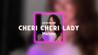 CHERI CHERI LADY - MALÉNA (CILTEE REMIX) | BassHouse Chill chill | Nhạc hot tiktok 2023