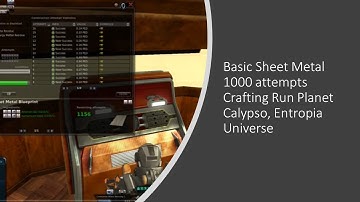 Entropia Universe, crafting basic sheet metal. 1000 attempt run.