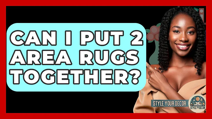 Can I Put 2 Area Rugs Together? - Style Your Decor
