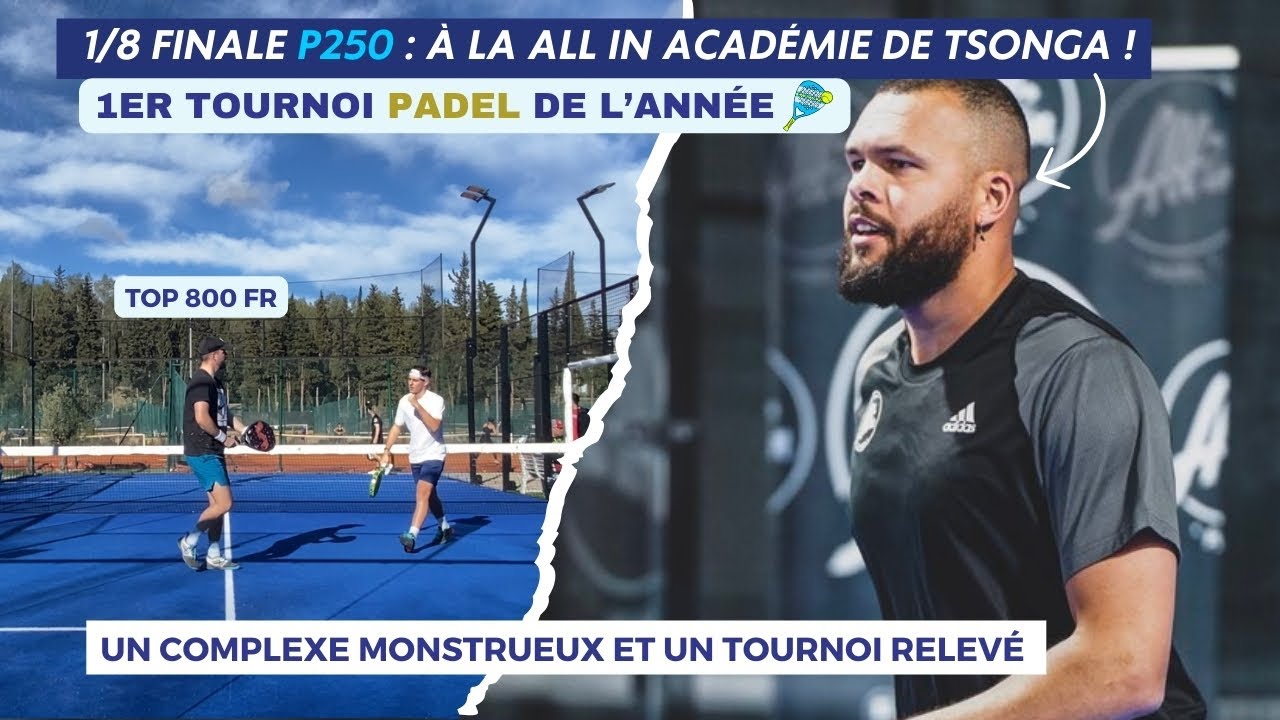 1/8 FINALE P250 : 1er tournoi de l'année dans l'académie de Tsonga ! # ...