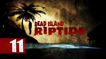 Dead Island: Riptide - Walkthrough - [Co-Op] - Part 11 - Creepy Asian Stare