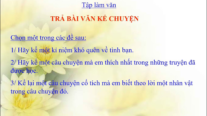 Tập làm văn trả bài văn kể chuyện lớp 5 năm 2024