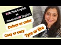 British English VS American English|| #colour VS color || #Which spelling should Indians follow?
