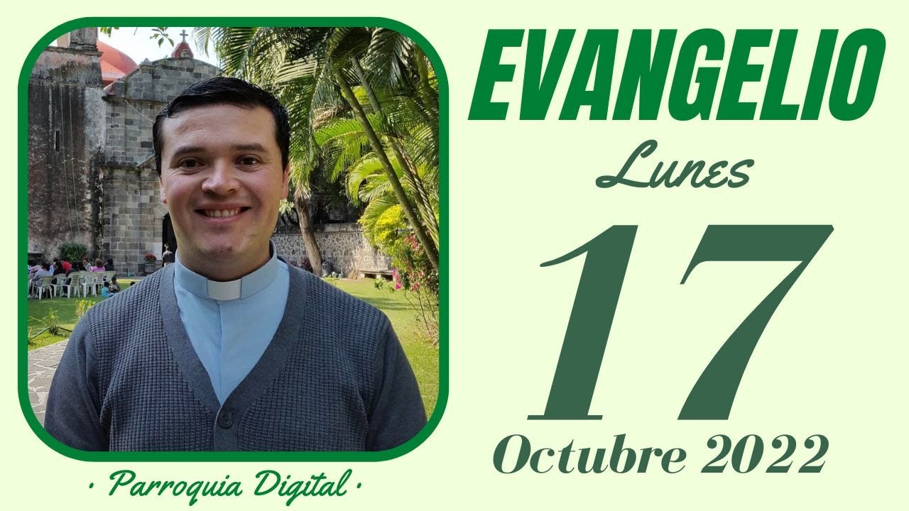 Evangelio de hoy Lunes 17 de Octubre de 2022 - YouTube