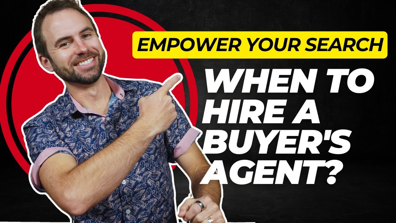 Empower Your Search: When to Hire a Buyer's Agent? - YouTube