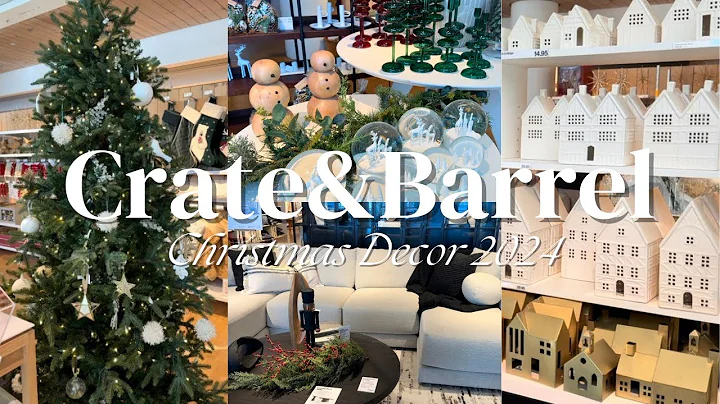 CRATE & BARREL NEW HOME DECOR || NEW CHRISTMAS DECOR 2024 || DECORATING IDEAS TO ELEVATE YOUR HOME