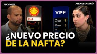 ¿CUÁNDO BAJA EL PRECIO DE LA NAFTA? I Mariano Espina, Lola Loustalot #AhoraEnergía