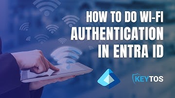 How To Do Wi Fi Authentication with Entra ID