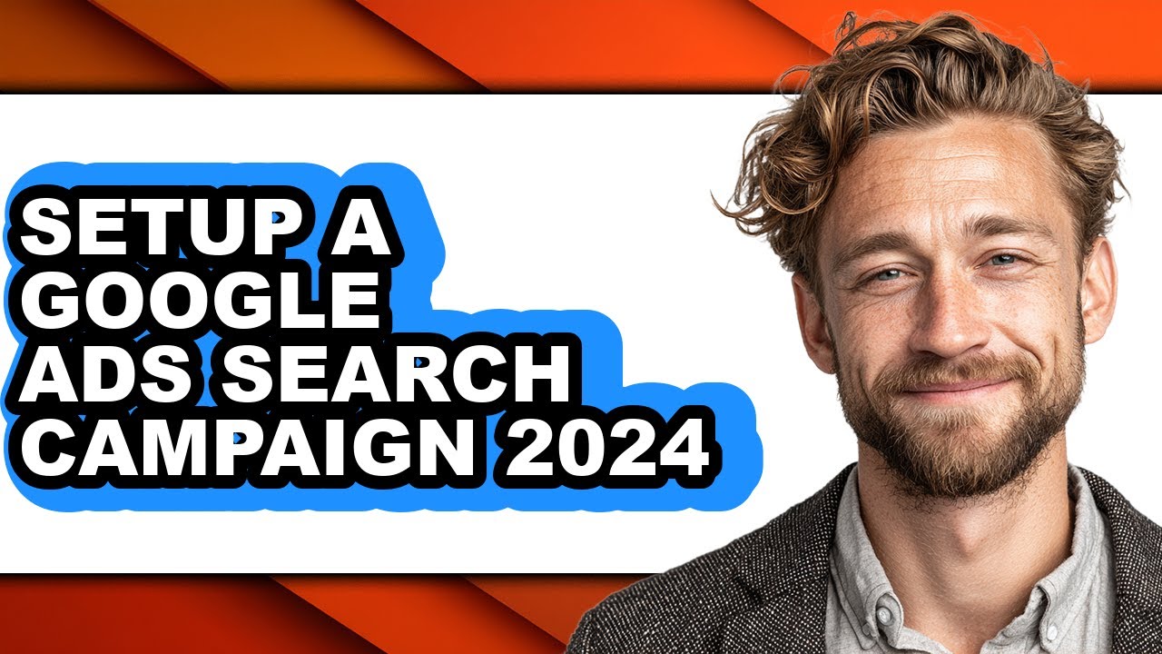 How to Setup a Google Ads Search Campaign 2024 - Easy Guide - YouTube