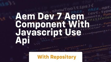 Aem dev 7 aem component with javascript use api
