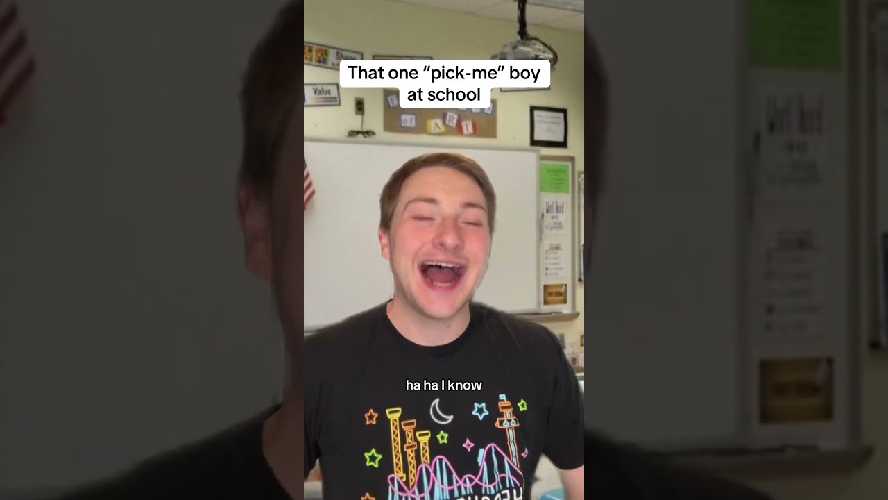 That One Pick Me Boy In School Schoolcomedy Funny Pov