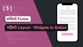 [ 5 ] Widgets in Action - Easy Flutter Tutorial in Nepali (पहिलो Layout)