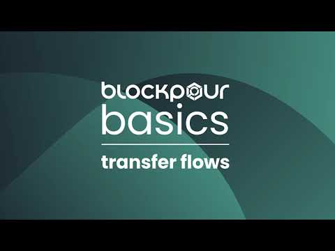 Blockpour Basics - Transfer Flows Tutorial - video from Blockpour