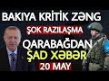 Təcili xəbərlər 20.05.2021 Ordumuza QARŞI TƏXRİBAT, son xeberler bugun 2021