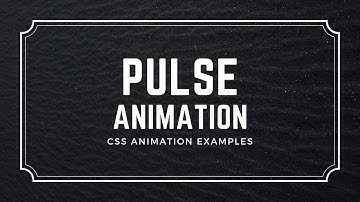 How to create a pulse animation in CSS | CSS Animation Examples