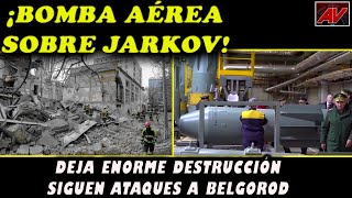 ¡Bomba aérea sobre Jarkov! Rusia deja enorme destrucción. Zelenski pide Patriots con urgencia.