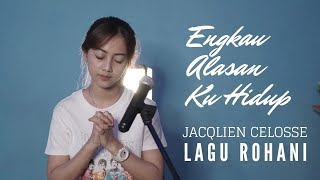 ENGKAU ALASAN KU HIDUP - JACQLIEN CELOSSE | COVER BY MICHELA THEA