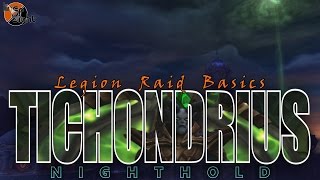 Tichondrius Two Minute Tips Normalheroic Legion Raid Basics