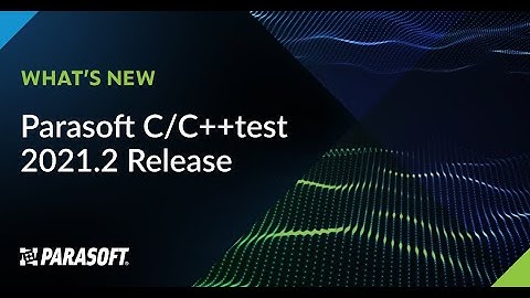 Parasoft C/C++test 2021.2 Launch - What