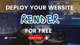 How to Deploy a website on RENDER for FREE