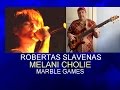 Robertas Slavenas and Melani Cholie-Marble Games(2016)
