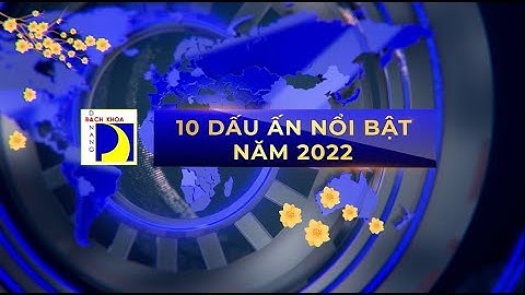 [BKĐN] 10 dấu ấn nổi bật năm 2022 | BÁCH KHOA ĐÀ NẴNG