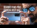 Huawei P40 Pro Camera Test & Deep Dive