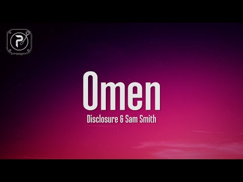 Disclosure - Omen (Lyrics) ft. Sam Smith