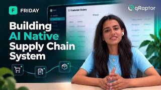 Use Case 01| Building an AI-Native Supply Chain System with qRaptor | FRIDAY Demo