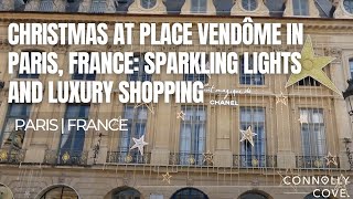 Christmas at Place Vendôme in Paris, France: Sparkling Lights and Luxury Shopping | Paris | France