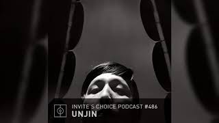 Invites Choice Podcast 486 - Unjin