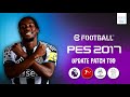 PES 2017 t99 Patch Full Review & Installation Guide (Latest Update)