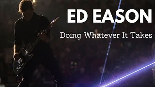 Famous Doing Whatever It Takes To Be Successful - Ed Eason Net Worth