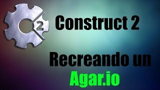 Recreando un Agar.io | Construct 2