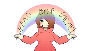 Head bop (meme) (lazy)
