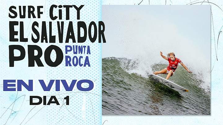 🔴 EN VIVO - Surf City El Salvador Pro - Dia 1