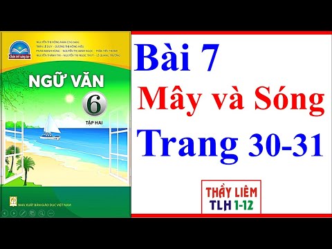 Video Ngữ Văn 6 Bài 7 | Mây Và Sóng | Trang 30 - 31 | Chân... - youtube