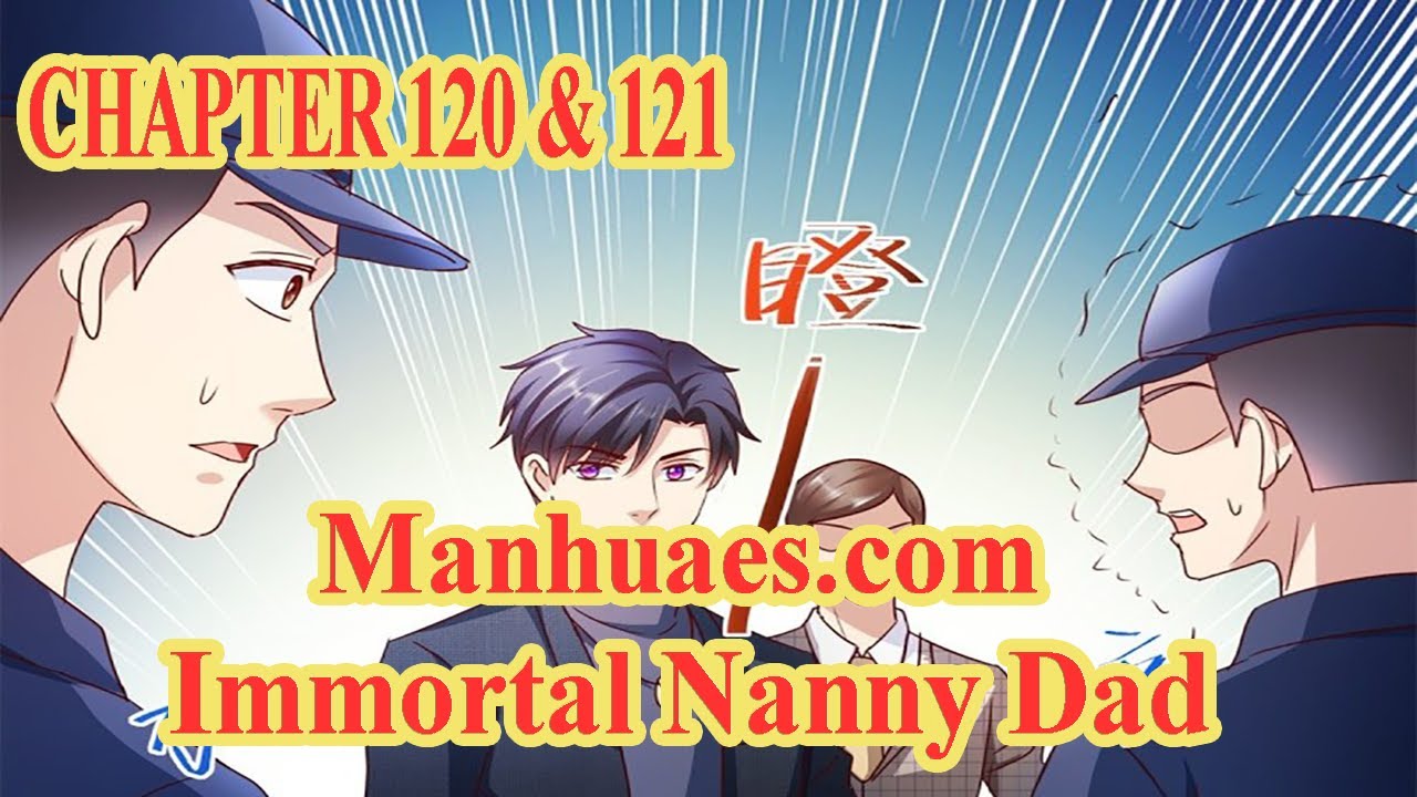 Immortal Nanny Dad Chapter 120 & 121 [English Sub] | MANHUAES.COM - YouTube