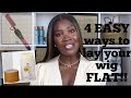 EASY tips to lay your wigs SUPER FLAT!!!