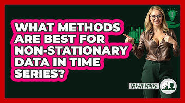 What Methods Are Best For Non-stationary Data In Time Series? - The Friendly Statistician