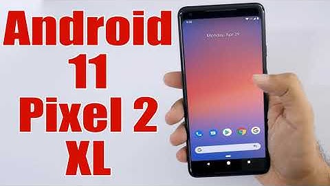 Install Android 11 on Google Pixel 2 XL (Pixel Experience ROM) - How to Guide!
