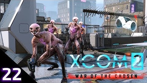 XCOM2 - Episode 22: Final Death