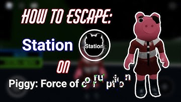 How to escape: Chapter 2 - Station on Piggy: Force of corruption!