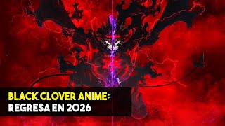 🔴 ¡CONFIRMADO! REGRESA EL ANIME DE BLACK CLOVER | CAPÍTULO TRIPLE PARA EL 12 DE AGOSTO